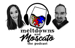 Meltdowns and Moscato - The Podcast logo