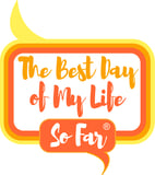 BEST DAY OF MY LIFE SO FAR INC logo