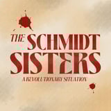 The Schmidt Sisters: A Revolutionary Situation logo
