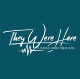 They Were Here- Lessons From Their Lives logo